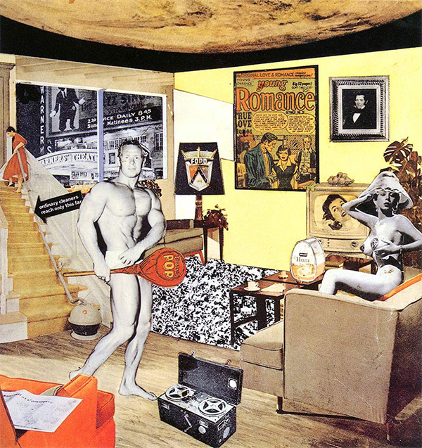 Richard Hamilton, “Just what is it that makes today’s homes so different, so appealing?” (1956)